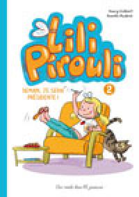 Lili Pirouli. Vol. 2. Demain, je serai présidente !