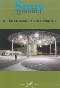 Sens public, n° 15-16. A-t-on enterré l'espace public ?