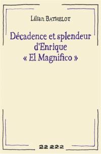 Décadence et splendeur d'Enrique El Magnifico