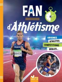 Fan d'athlétisme : origines, athlètes, compétitions, règles...