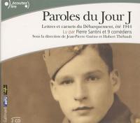 Paroles du jour J : lettres et carnets du Débarquement, été 1944