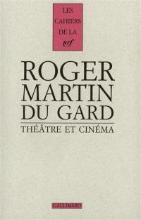 Cahiers Roger Martin du Gard. Vol. 7. Théâtre et cinéma