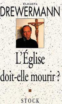 L'Eglise doit-elle mourir ? : un entretien avec Felizitas von Schönborn