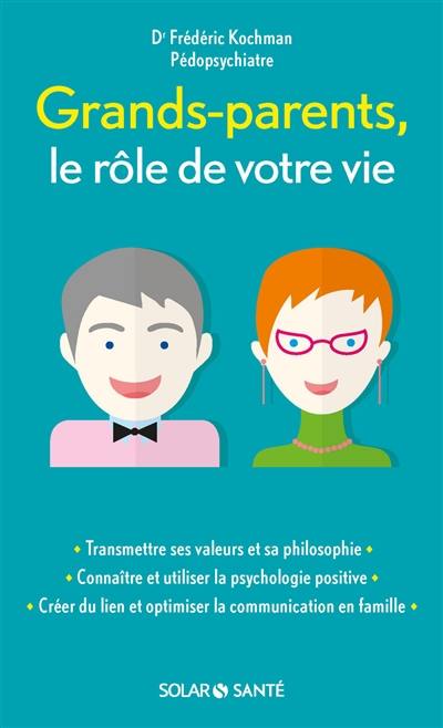 Grands-parents, le rôle de votre vie