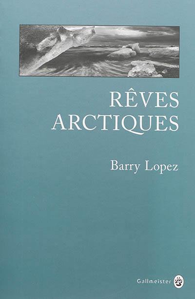 Rêves arctiques : imagination et désirs dans un paysage nordique