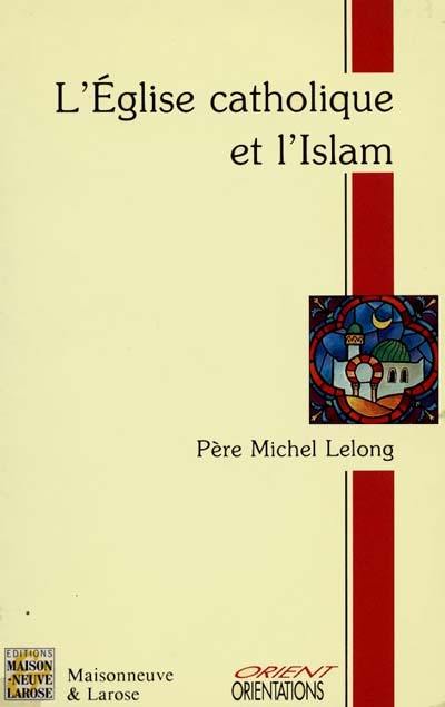 L'Eglise catholique et l'islam