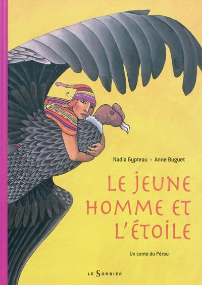 Le jeune homme et l'étoile : un conte du Pérou