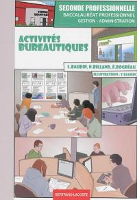 Activités bureautiques : seconde professionnelle, baccalauréat professionnel gestion-administration