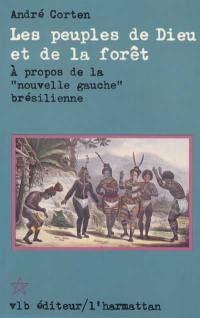 Les Peuples de Dieu et de la forêt : à propos de la nouvelle gauche brésilienne