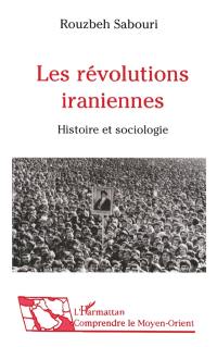 Les révolutions iraniennes : histoire et sociologie