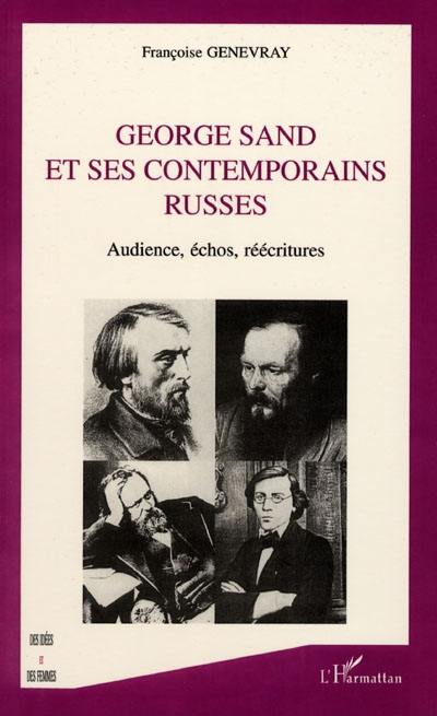 George Sand et ses contemporains russes : audience, écho, réécritures