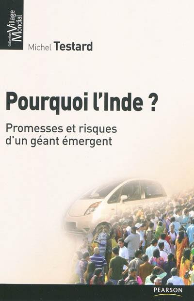 Pourquoi l'Inde ? : promesses et risques d'un géant émergent