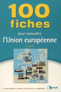 100 fiches pour connaître l'Union européenne : classes préparatoires aux grandes écoles commerciales, 1re cycle universitaire, concours de la fonction publique