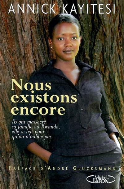 Nous existons encore : ils ont massacré sa famille au Rwanda, elle se bat pour qu'on n'oublie pas