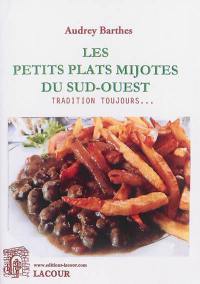 Les petits plats mijotés du Sud-Ouest : tradition toujours...