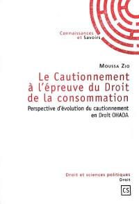 Le cautionnement à l'épreuve du droit de la consommation : perspective d'évolution du cautionnement en droit OHADA