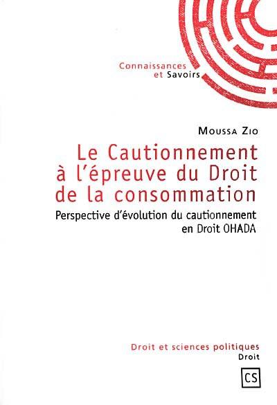 Le cautionnement à l'épreuve du droit de la consommation : perspective d'évolution du cautionnement en droit OHADA