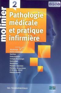 Pathologie médicale et pratique infirmière. Vol. 2. Hépatologie, gastro-entérologie, nutrition, endocrinologie, urologie-néphrologie, gynécologie, obstétrique, pédiatrie néonatale, pédiatrie du nourrisson et du jeune enfant, pédopsychiatrie