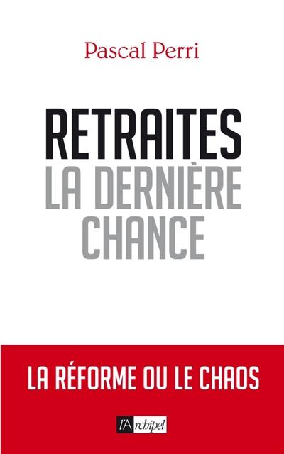 Retraites : la dernière chance