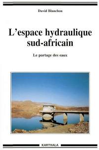 L'espace hydraulique sud-africain : le partage des eaux