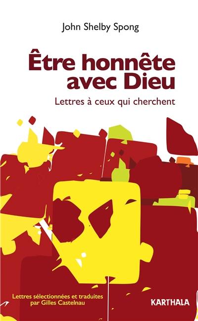 Etre honnête avec Dieu : lettres à ceux qui cherchent