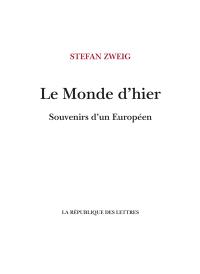 Le monde d'hier : souvenirs d'un Européen