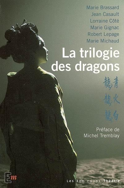 La trilogie des dragons : théâtre