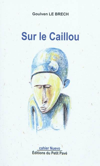 Sur le caillou