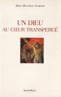 Un Dieu au coeur transpercé