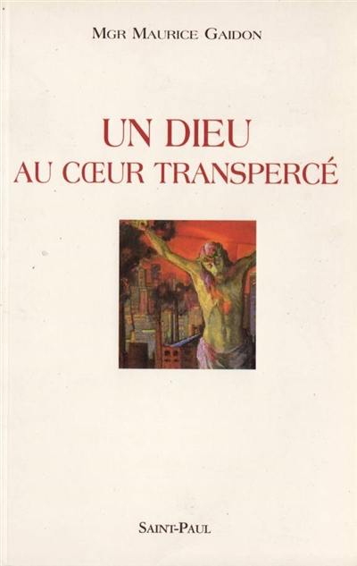 Un Dieu au coeur transpercé