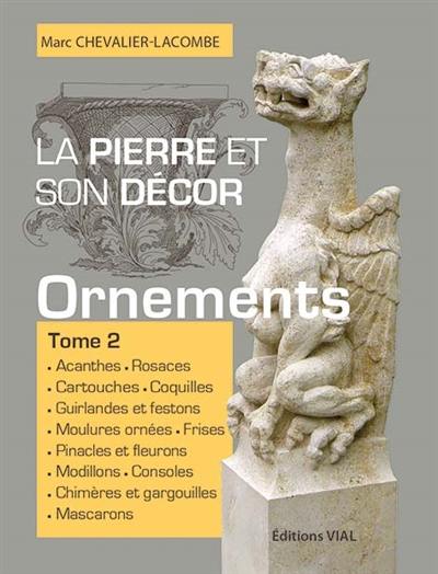 La pierre et son décor. Vol. 2. Ornements