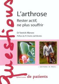 L'arthrose : rester actif, ne plus souffrir