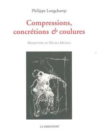 Compressions, concrétions & coulures