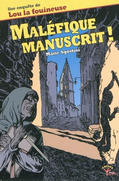 Une enquête de Lou la fouineuse. Maléfique manuscrit !