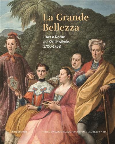 La grande bellezza : l'art à Rome au XVIIIe siècle, 1700-1758 : Ajaccio, Palais Fesch-Musée des beaux-arts, du 30 juin au 3 octobre 2022