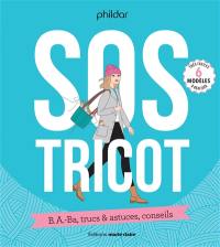 SOS tricot : b.a.-ba, trucs & astuces, conseils : 6 modèles très faciles à réaliser