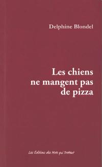 Les chiens ne mangent pas de pizza