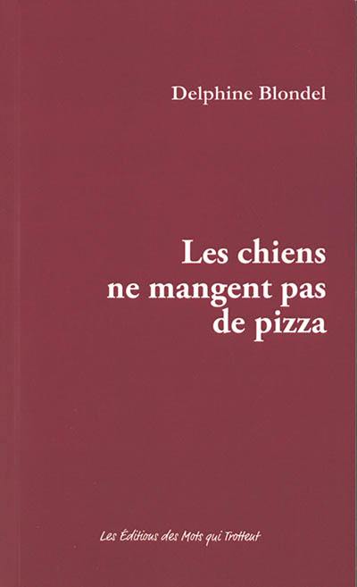 Les chiens ne mangent pas de pizza