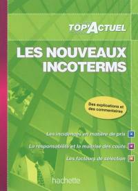 Les nouveaux incoterms : les incidences en matière de prix, la responsabilité et la maîtrise des coûts, les facteurs de sélection