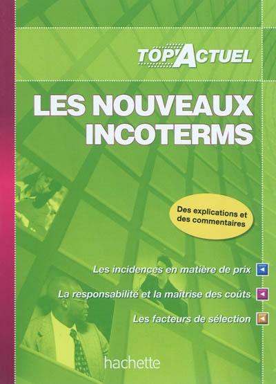 Les nouveaux incoterms : les incidences en matière de prix, la responsabilité et la maîtrise des coûts, les facteurs de sélection