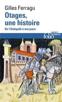 Otages, une histoire : de l'Antiquité à nos jours