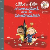 Chloé et Félix Touchatou. Chloé et Félix s'amusent avec les contraires