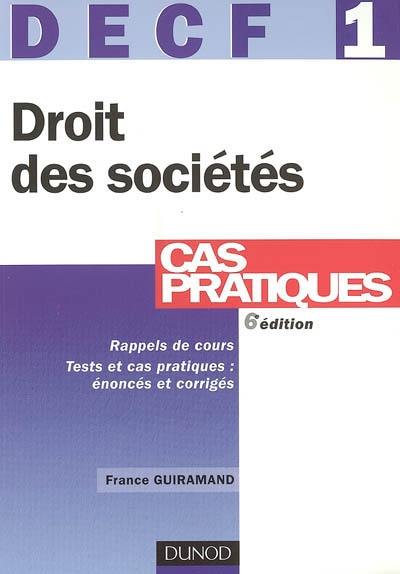 Droit des sociétés, des autres groupements et des entreprises en difficulté : DECF 1, cas pratiques