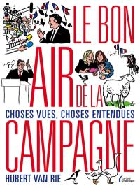 Le bon air de la campagne : choses vues, choses entendues