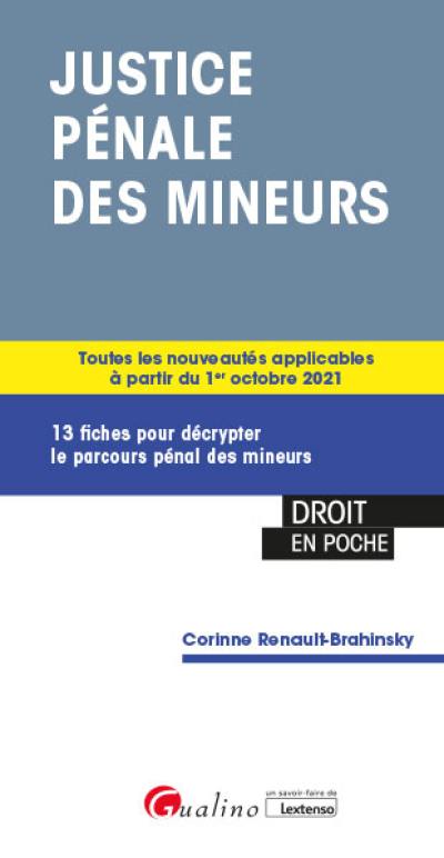 Justice pénale des mineurs : 13 fiches pour décrypter le parcours pénal des mineurs : toutes les nouveautés applicables à partir du 1er octobre 2021