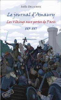 Le journal d'Amaury : les Vikings aux portes de Paris, 885-887