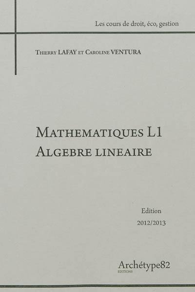 Mathématiques L1 : algèbre linéaire : 2012-2013