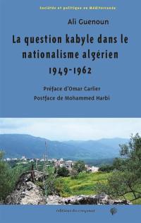 La question kabyle dans le nationalisme algérien 1949-1962 : comment la crise de 1949 est devenue la crise berbériste