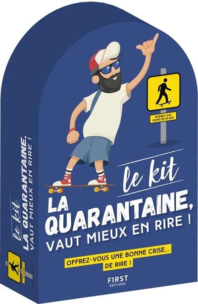 Le kit la quarantaine, vaut mieux en rire ! : offrez-vous une bonne crise... de rire !