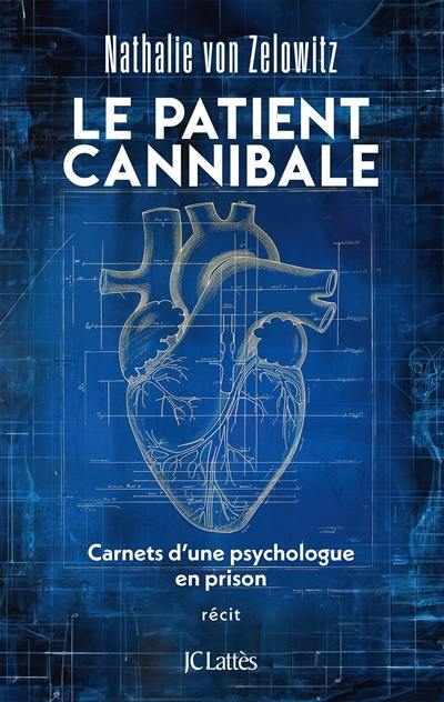 Le patient cannibale : carnets d'une psychologue en prison : récit